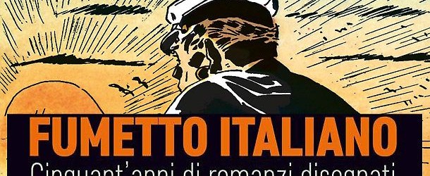 Fumetto italiano, cinquant’anni di romanzi disegnati